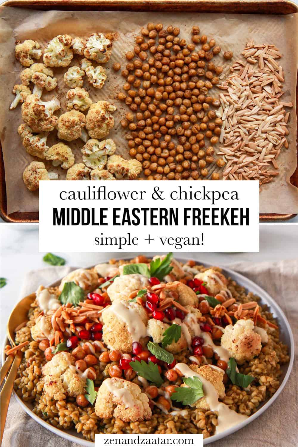 This image shows the roasted veggies alongside the final plated freekeh dish, with text, "cauliflower & chickpea Middle Eastern Freekeh: simple + vegan!"