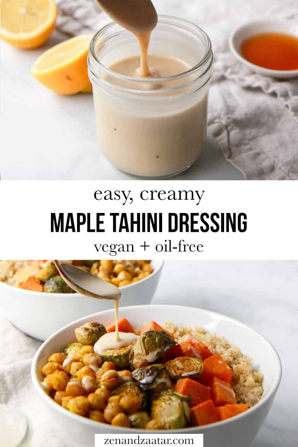 Images of maple tahini dressing in a jar and being poured over a grail bowl, with text overlay, "easy, creamy maple tahini dressing - vegan + oil-free."